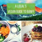 Banff Vegan Restaurants – Top Picks Chosen by a Local