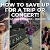 How to Save Up for a Trip or Concert (Without Losing Your Mind — or Budget)