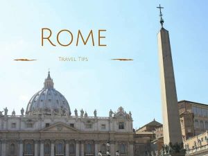 Helpful Travel Tips For Rome, Italy | From A Local