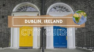 One Day In Dublin, Ireland? City Guide